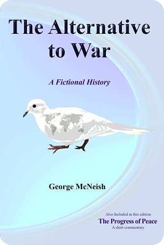 The Alternative to War: Kindle Version
